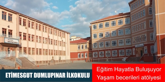 DUMLUPINAR İLKOKULU YAŞAM BECERİ ATÖLYELERİ